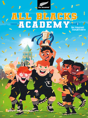 cover image of All Blacks Academy--Tome 3--Un tournoi inoubliable